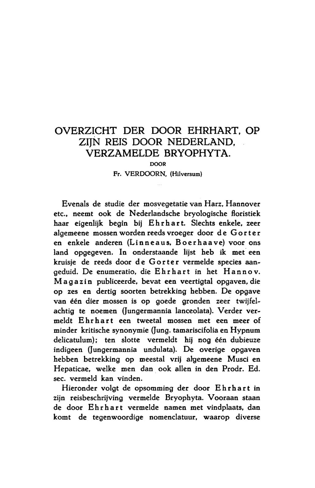 Overzicht der door Ehrhart, op zijn reis door Nederland, verzamelde Bryophyta. DOOR Fr. Verdoorn, (Hilversum) Evenals de studie der mosvegetatie van Harz, Hannover etc.