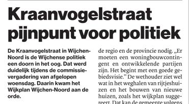 WIJCHEN NOORD, EEN PRIMA OORD WIJKPLAN Het Wijkplan Wijchen Noord heeft het nodige te weeg gebracht in de Wijchense politiek en