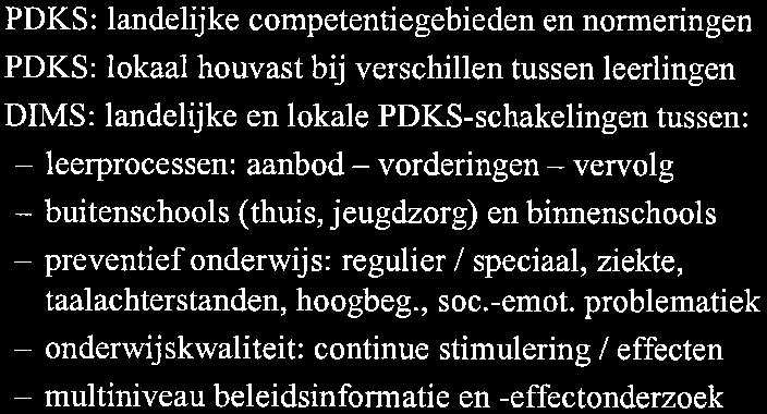 vervolg - buitenschools (thuis, jeugdzorg) en binnenschools - preventiefonderwijs: regulier / speciaal, ziekte,