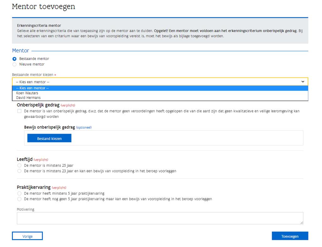 Je kan ook een bestaande mentor kiezen die binnen de onderneming reeds erkend is voor een bepaalde opleiding en vestiging.