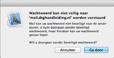 Voer hier dan je nieuwe wachtwoord in. 16. Klik op maak aan. 17. Krijg je de melding wachtwoord kan niet veilig naar mail.jedomeinnaam.nl worden verstuurd?