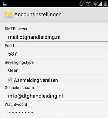 E-mailprogramma: Android (telefoon) Servergegevens voor uitgaande e-mail 13. Vul bij SMTP server mail.jedomeinnaam.