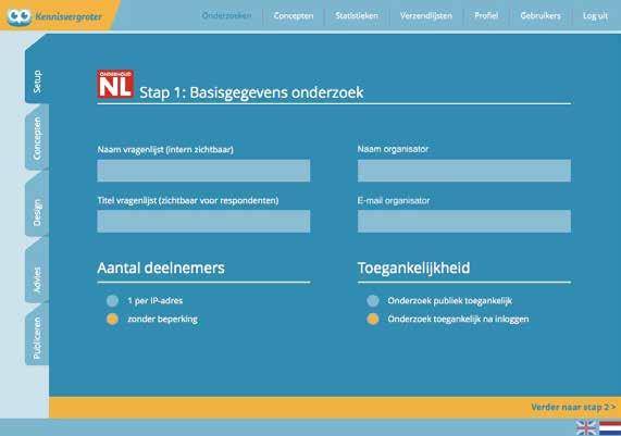 1.1 SETUP - Basisgegevens van een onderzoek Naam onderzoek (intern) Aanduiding waar je bent Naam van de organisator, zichtbaar voor de respondent Instructiefilmpje 1.