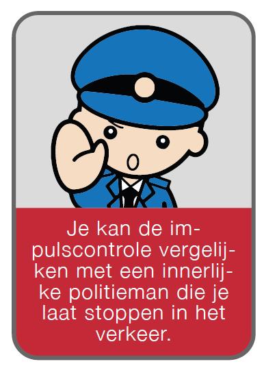 Impulscontrole Impulscontrole (of inhibitie) houdt in dat je in staat