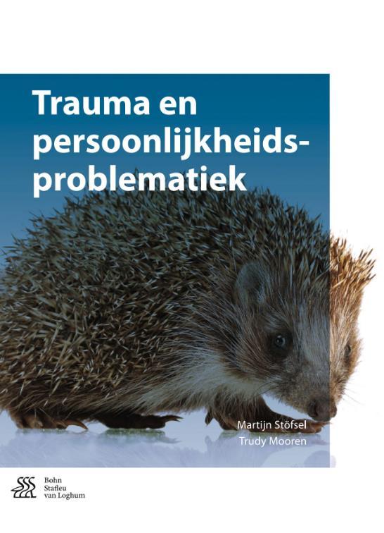 Boek: Trauma en persoonlijkheidsproblematiek Een nieuw boek over de relatie tussen vroegkinderlijke traumatisering en persoonlijkheidsproblematiek door Martijn Stöfsel en Trudy Mooren.