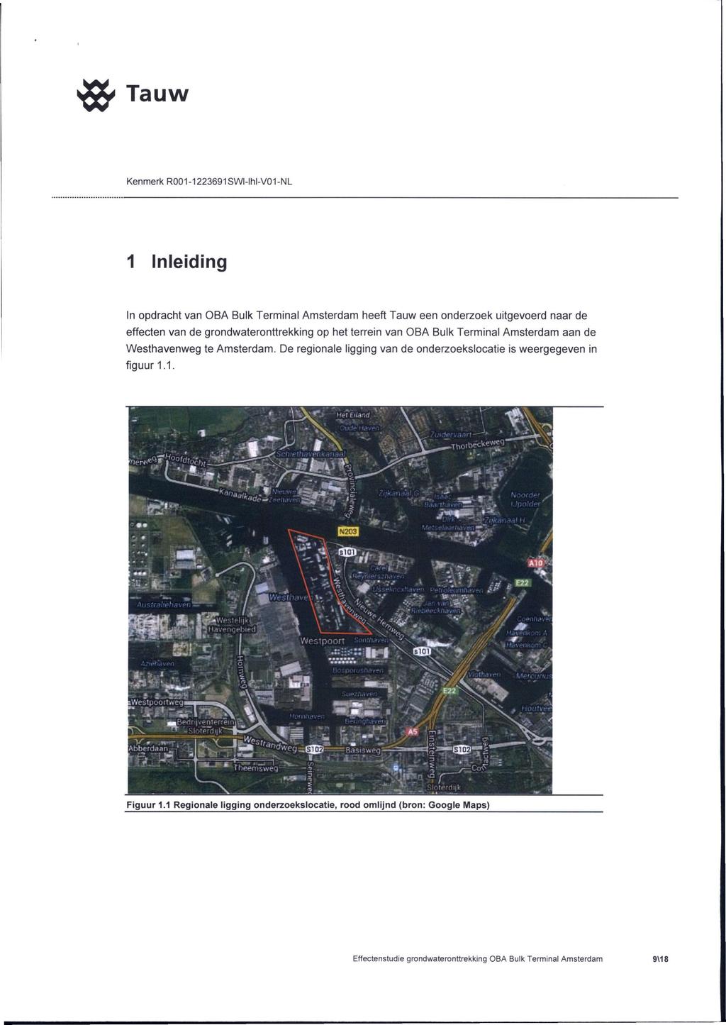 OQC Tauw Kenmerk ROOM22691 SWI-lhl-V01 -NL 1 Inleiding In opdcht van OBA Bulk Terminal Amsterdam heeft Tauw een onderzoek uitgevoerd naar de effecten van de gndwatenttrekking op het terrein van OBA