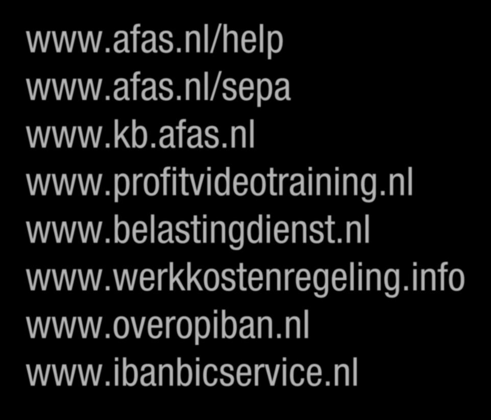 Handige internet sites www.afas.nl/help www.afas.nl/sepa www.kb.afas.nl www.
