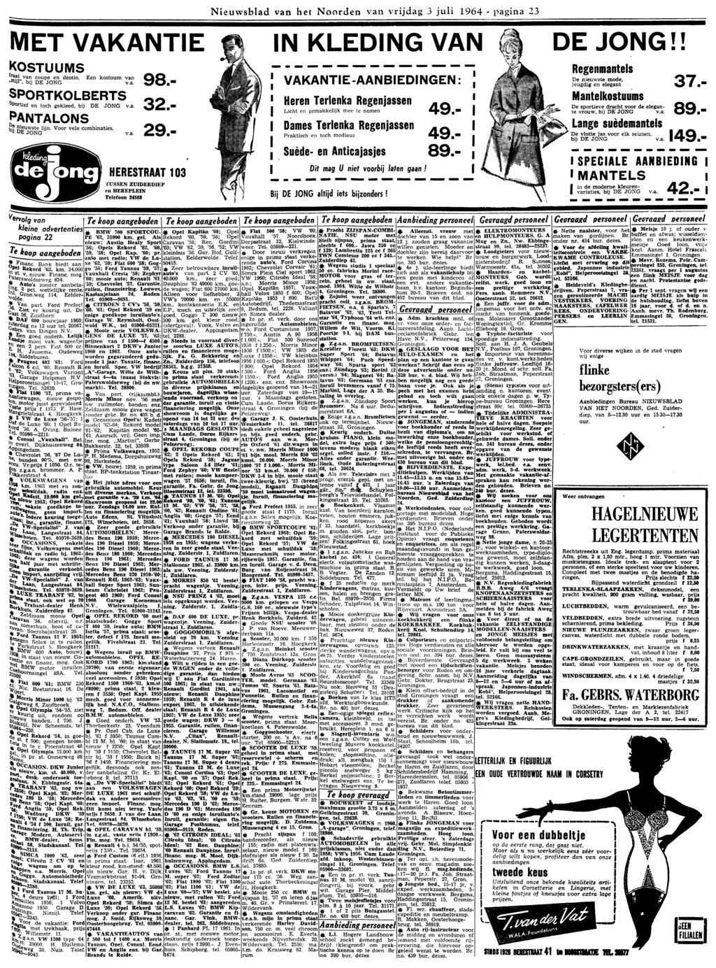 Nieuwsblad van het Noorden van vrijdag 3 juli 1964 23 MET VAKANTE f N KLEDNG VAN fl DE JONG!