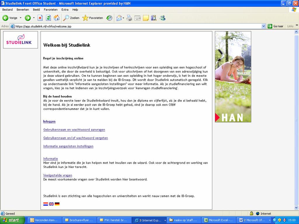 6WDS6WDUW Ga naar www.han.nl/aanmelden.ga via de link in de rechterkolom naar Studielink. Je bent nu op het inlogscherm van Studielink.