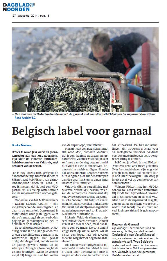 VALDUVIS in de media Dagblad van het Noorden, 27.08.2014 De Vlaamse vloot is te klein om het MSC-onderzoek te rechtvaardigen.