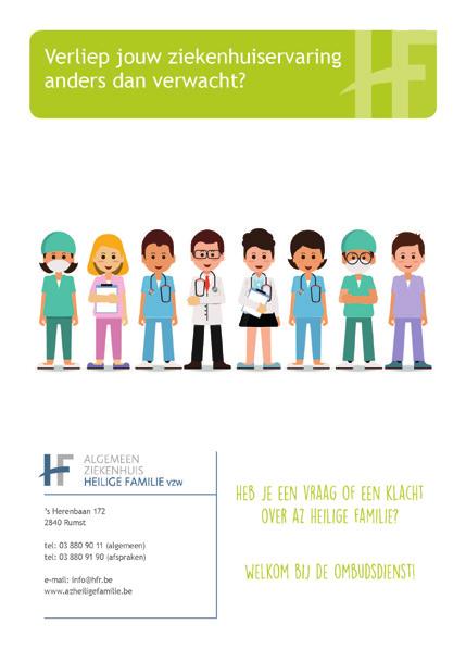 10 Meer informatie vind je op www.azheiligefamilie.be (klik door op: ons ziekenhuis > ombudsdienst > mijn rechten en plichten), op www.patientrights.