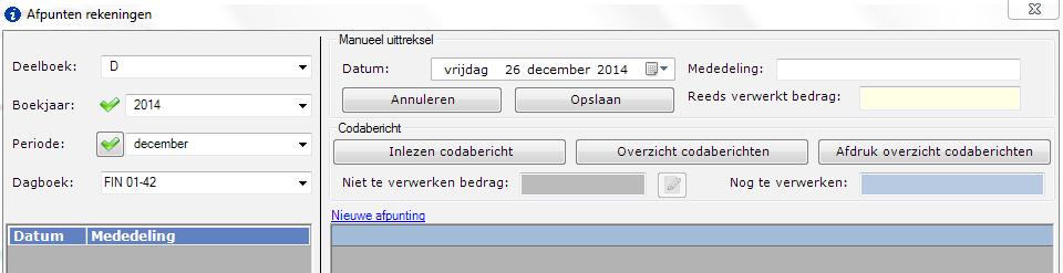 g e b r u i k e r s jan. 2015 Het afpunten van een rekening kan enkel indien de rekening doorgeboekt werd. Kies in het menu Rekeningen het menu-item Afpunten.