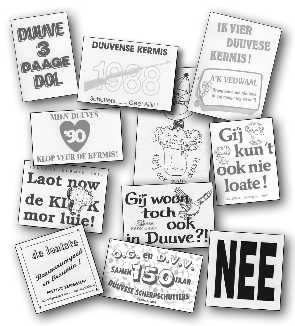 Duuve 3 daage dol Duuve 3 daage dol Geograaf 38 Duiven www.jp.nl Met die spreuk begon Theo Stevens in 1987 zijn serie stickers tot algeheel vermaak voor de Duivense kermis.