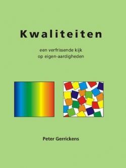 In het theorie- en werkboek 'KWALITEITEN - een verfrissende kijk op eigen-aardigheden' (ISBN 97890-74123-020) van Peter Gerrickens wordt dieper ingegaan op het onderwerp 'kwaliteiten'.