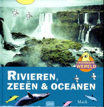 4-6 jaar Informatieve boeken 2015-50-3668 Mack Rivieren, zeee n & oceanen Rivieren, zeee n & oceanen / Mack ; foto's: Shutterstock. - [Amsterdam] : Clavis, [2016].