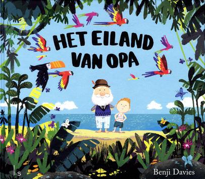 4-6 jaar Prentenboeken 2016-10-5336 Davies, Benji Het eiland van opa Het eiland van opa / Benji Davies ; vertaald [uit het Engels] door Edward van de Vendel.