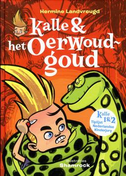 9-12 jaar Vrij lezen 2015-45-4708 Landvreugd, Hermine Kalle & het oerwoudgoud Kalle & het oerwoudgoud / Hermine Landvreugd ; illustraties Shamrock. - Eerste druk.