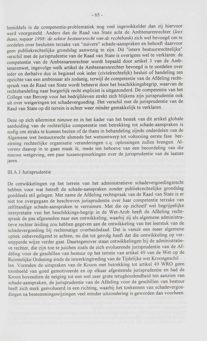 -65- Inmiddels is de competentie-problematiek nog veel ingewikkelder dan zij hiervoor werd voorgesteld.