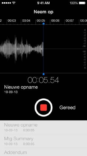 Uw opnames Opnemen Een opname starten: Tik op of druk op de selectieknop van uw headset. Tik nogmaals op om de opname te pauzeren of te hervatten. Tik op 'Gereed' om de opname te bewaren.