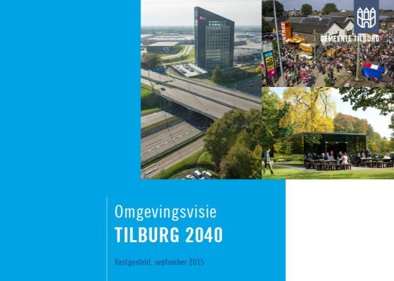 1 juni 2016 INHOUD Omgevingsvisie Tilburg 2040 1. Omgevingswet en Tilburg 2.