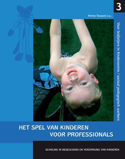 en verzorging van kinderen De engelse uitgave is vertaald door Annette Weterings en begeleid door Agnes van Hoesel.