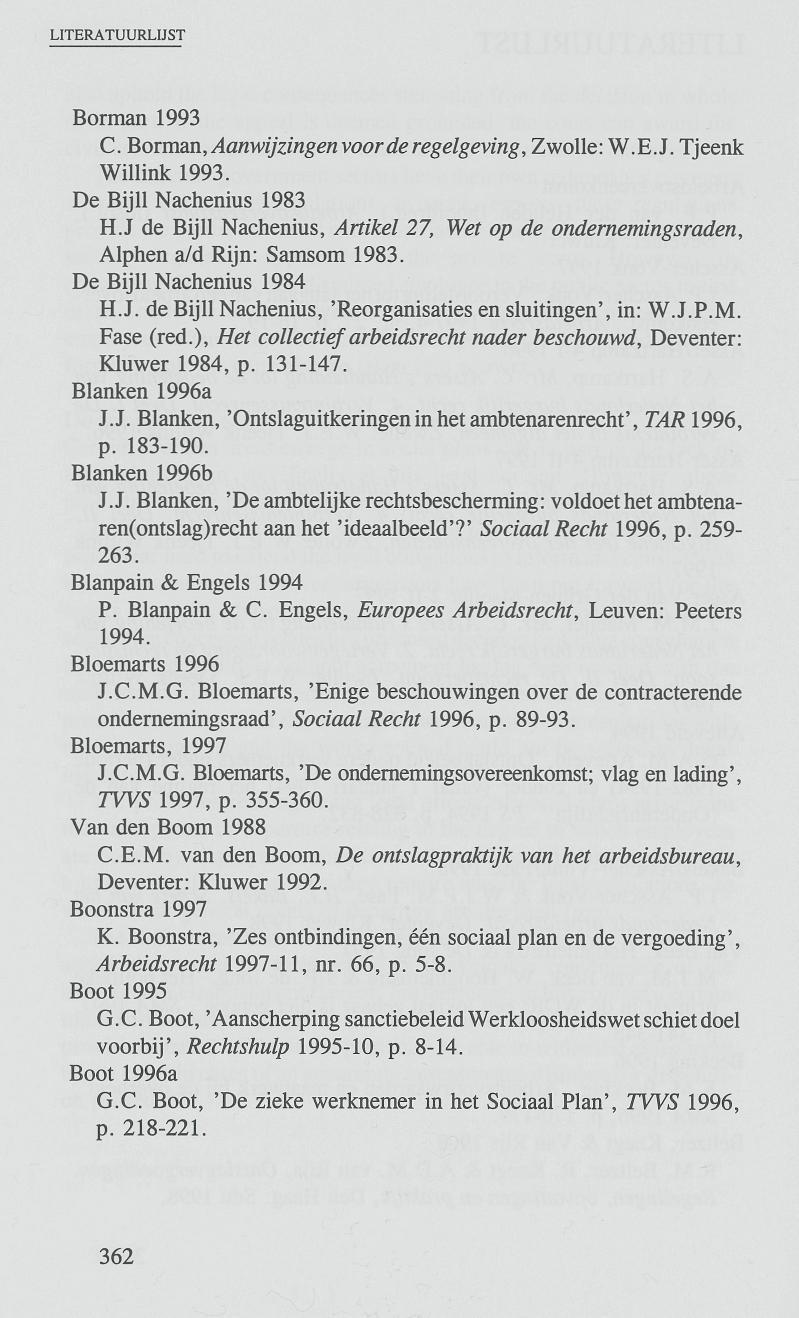 Borman 1993 C. Borman, Aanwijzingenvoor de regelgeving, Zwolle: W.E.J. Tjeenk Willink 1993.
