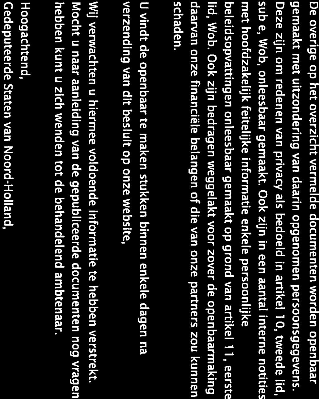 -.1 JJ Provincie Noord-Holland 313 918619/933475 deze documenten te weigeren met een beroep op artikel 1 0, tweede lid, sub g, van de Wob.