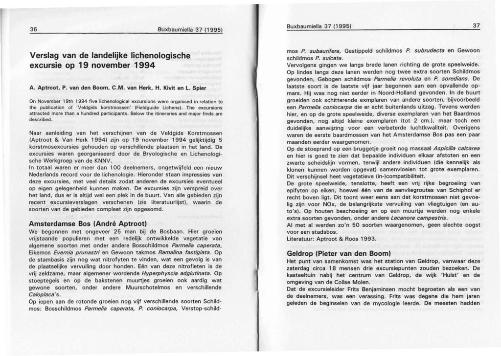 36 Buxbaumiella 37 f1995) Buxbaumiella 37 (1995) 37 Verslag van de landelijke Iichenologische excursie op 19 november 1994 A. Aptroot. P. van den Boom. e.m. van Herk, H. Kivit en L.
