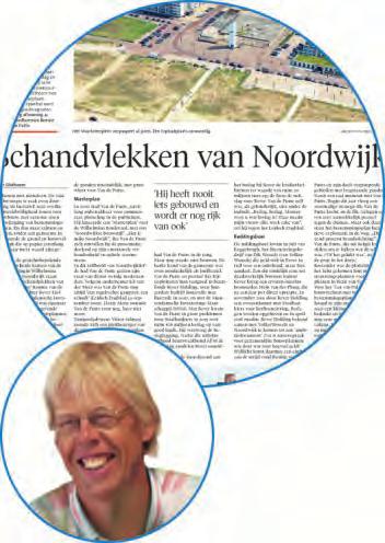De kracht van onze journalistiek Serie Bouwplaats Noordwijk In een voor regionale titels uniek diepgaand historisch, cultureel en financieel onderzoek schetst het Leidsch Dagblad de verwevenheid van