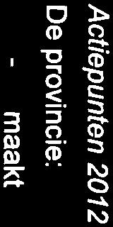 Actiepunten 2012 De provincie: - maakt afspraken met BJZ over de prioriteitstelling binnen de jeugdbescherming en jeugdreclassering in verband met nieuw uit te voeren maatregelen (waaronder de