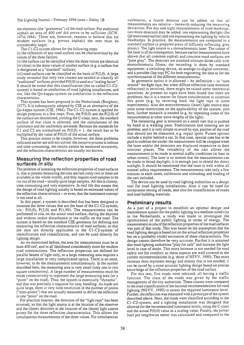 The Lighting Joumal- February 1994 issue - Galley lb the elements (the "graininess") of the road surface. For traditional asphalt an area of 400 cm l did prove to be sufficient (SCW, 1974; 1984).