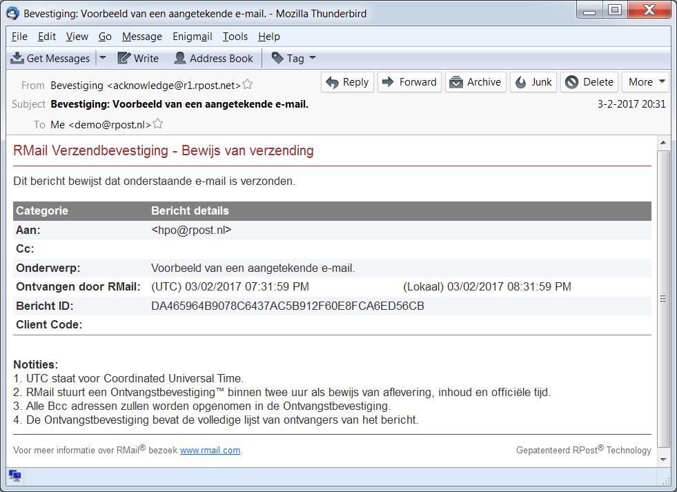 Wordt een e-mailbericht verzonden via RMail, de geregistreerde e-maildienst van RPost, dan kan aangetoond worden dat dit specifieke bericht is afgeleverd bij de geadresseerde(n).