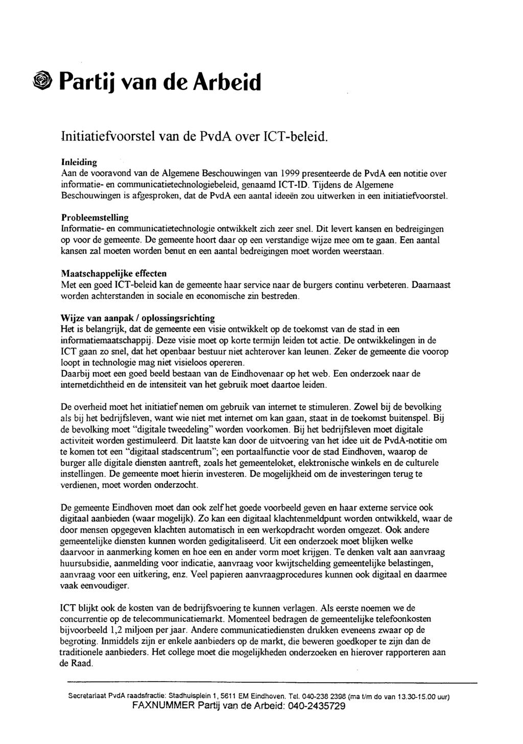 O Partij van de Arbeid Jnitiatiefvoorstel van de PvdA over ICT-beleid.