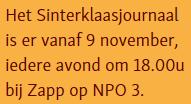 00 uur op NPO 3 en daarna ook terug te zien op de website. Sinterklaasactiviteiten: -woensdag 23 november: De groepen 5 t/m 8 trekken lootjes. Bedrag 5.