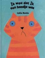 Ik wou dat ik een hondje was Lydia Monks Gottmer / cop. 1998 / Boek http://zoeken.