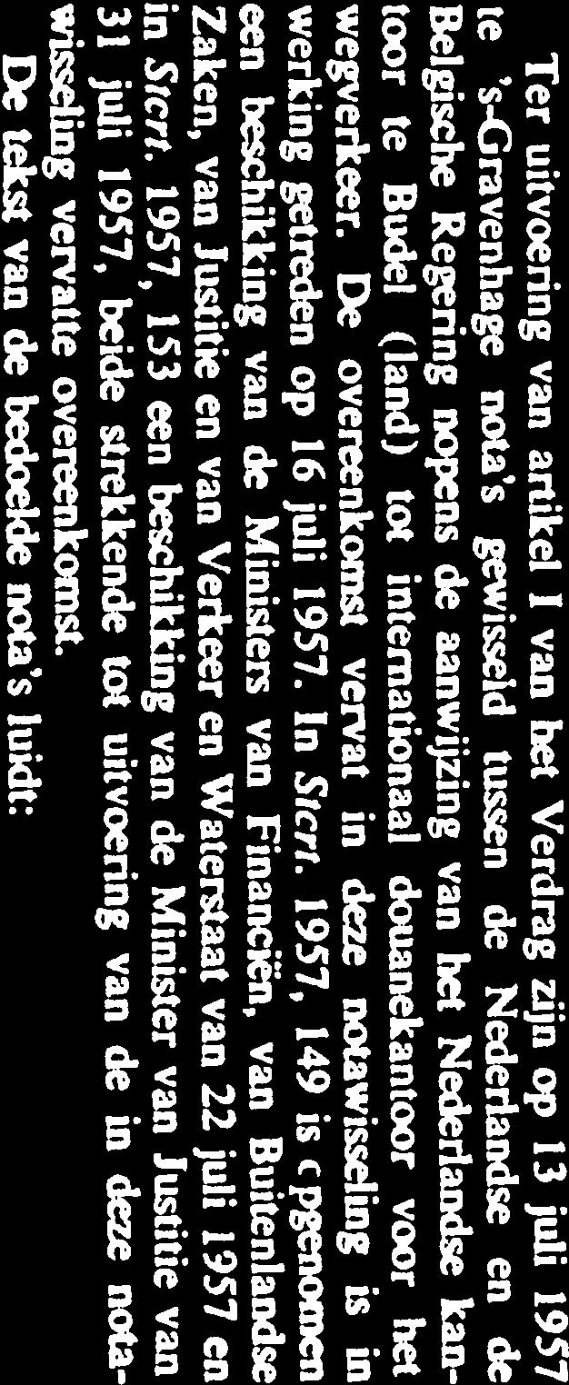 1957, 153 een beshikking van de Minister van justitie van Zaken, van Justitie en van Verkeer en Waterstaat van 22 juli 1957 en wegverkeer.