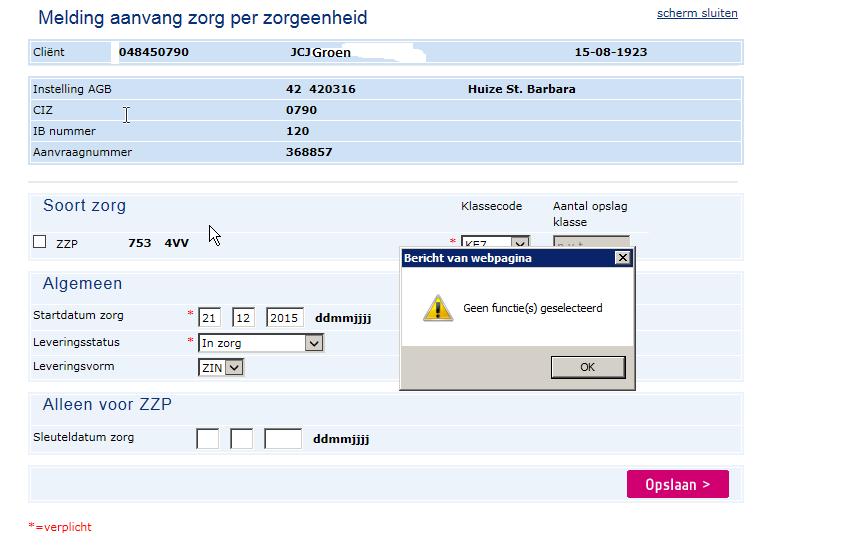 Geen soort zorg geselecteerd Deze foutmelding ontstaat als er geen zorgeenheid is