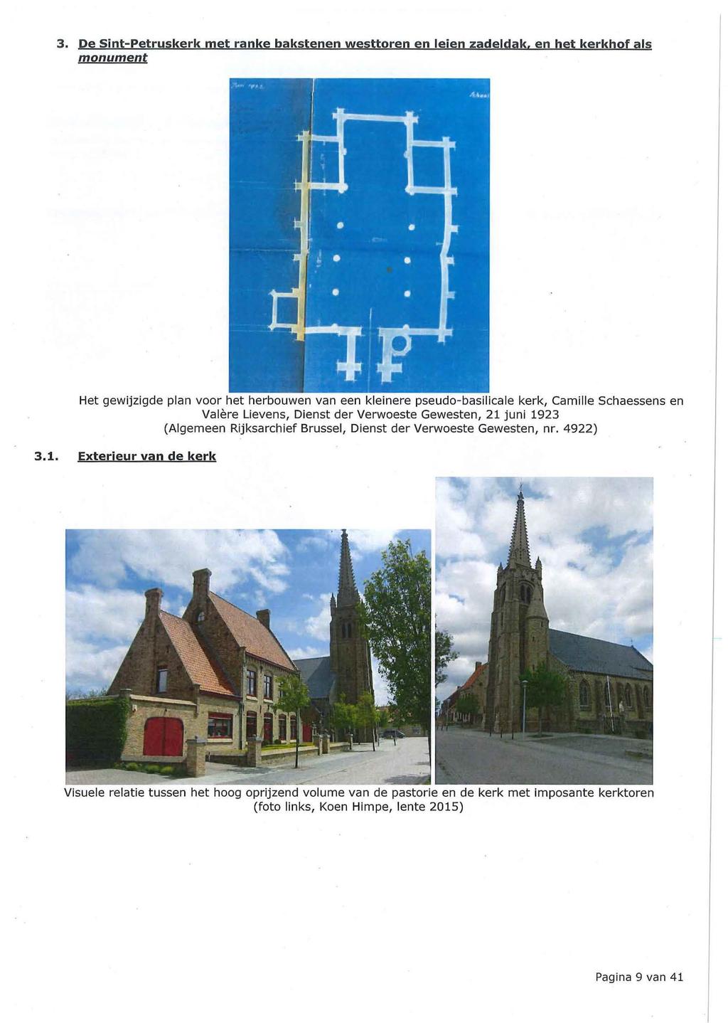 3. De Sint-Petruskerk met ranke bakstenen westtoren en leien zadeldak, en het kerkhof als monument Het gewijzigde plan voor het herbouwen van een kleinere pseudo-basilicale kerk, Camille Schaessens