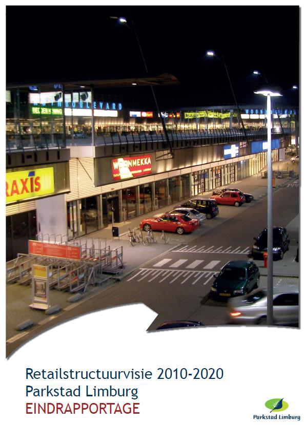 Retailbeleid Parkstad Limburg Doelen Retailstructuurvisie (2011): - Gezonde winkelclusters (economie & werkgelegenheid) - Evenwichtige spreiding (leefbaarheid) - Aantrekkelijk voor