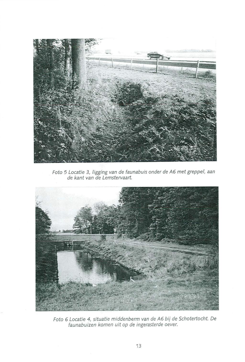 SM.4... Foto 5 Locatie 3, ligging van de faunabuis onder de A6 met greppel, aan de kant van de Lemstervaart.