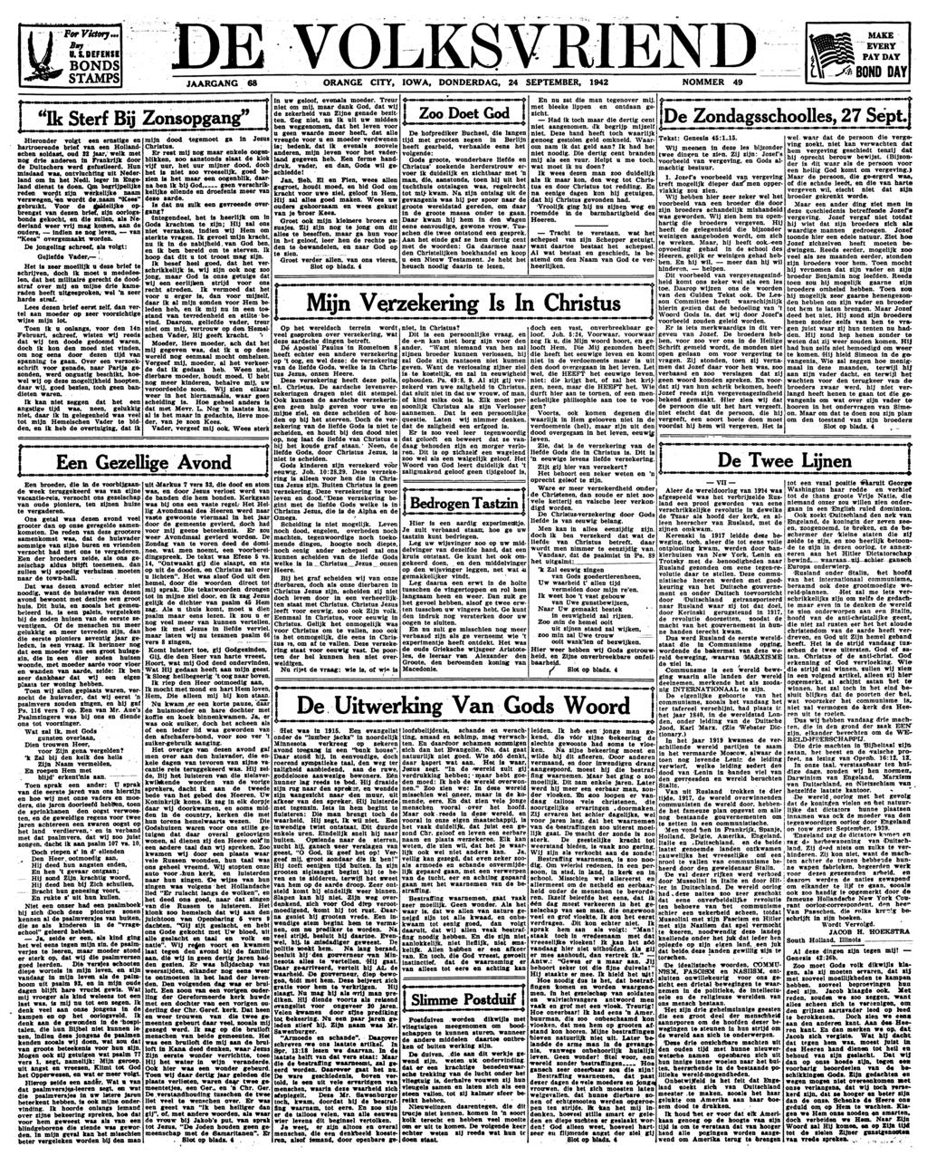 DE VOLKSVREND j j pjjfi Victory \ JÈ US DEFENSE lyl BONDS STAMPS MAKE VB & EVERY Avgjgg PAYDAY BOND DAY JAARGANG 68 ORANGE CTY lowa DONDERDAG 24 SEPTEMBER 1942 NOMMER 49 k Sterf Bij Zonsopgang