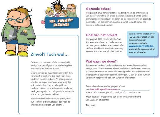 Materiaal Flyer ouders Handleiding voor de leerkracht Projectboek leerlingen Polsbandje Website: http://www.acoolworld.be/ 10, of gratis downloadbaar: www.vad.