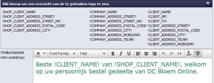 Net als bij de opzet van de mail kunt u ook hier tag s gebruiken om de binnenkomst door uw klant bij uw