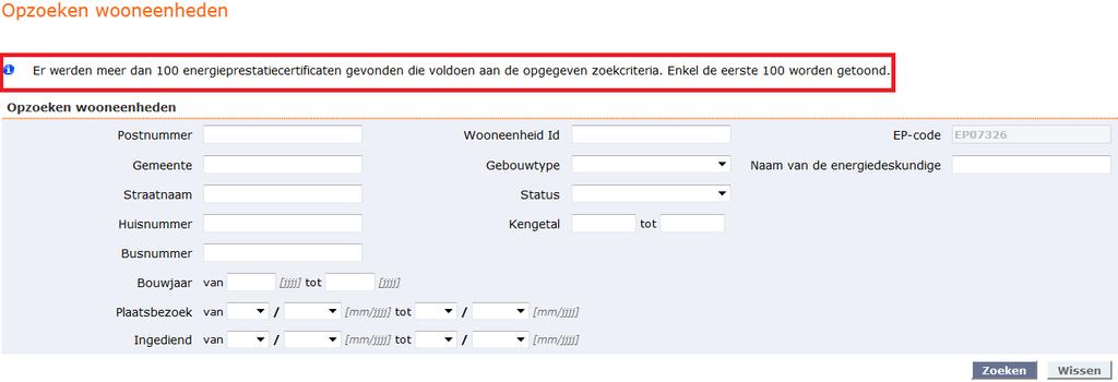 ZOEKRESULTATEN In de zoekresultaten worden de wooneenheden getoond die voldoen aan de ingevulde criteria. Er worden maximaal 100 wooneenheden opgelijst.