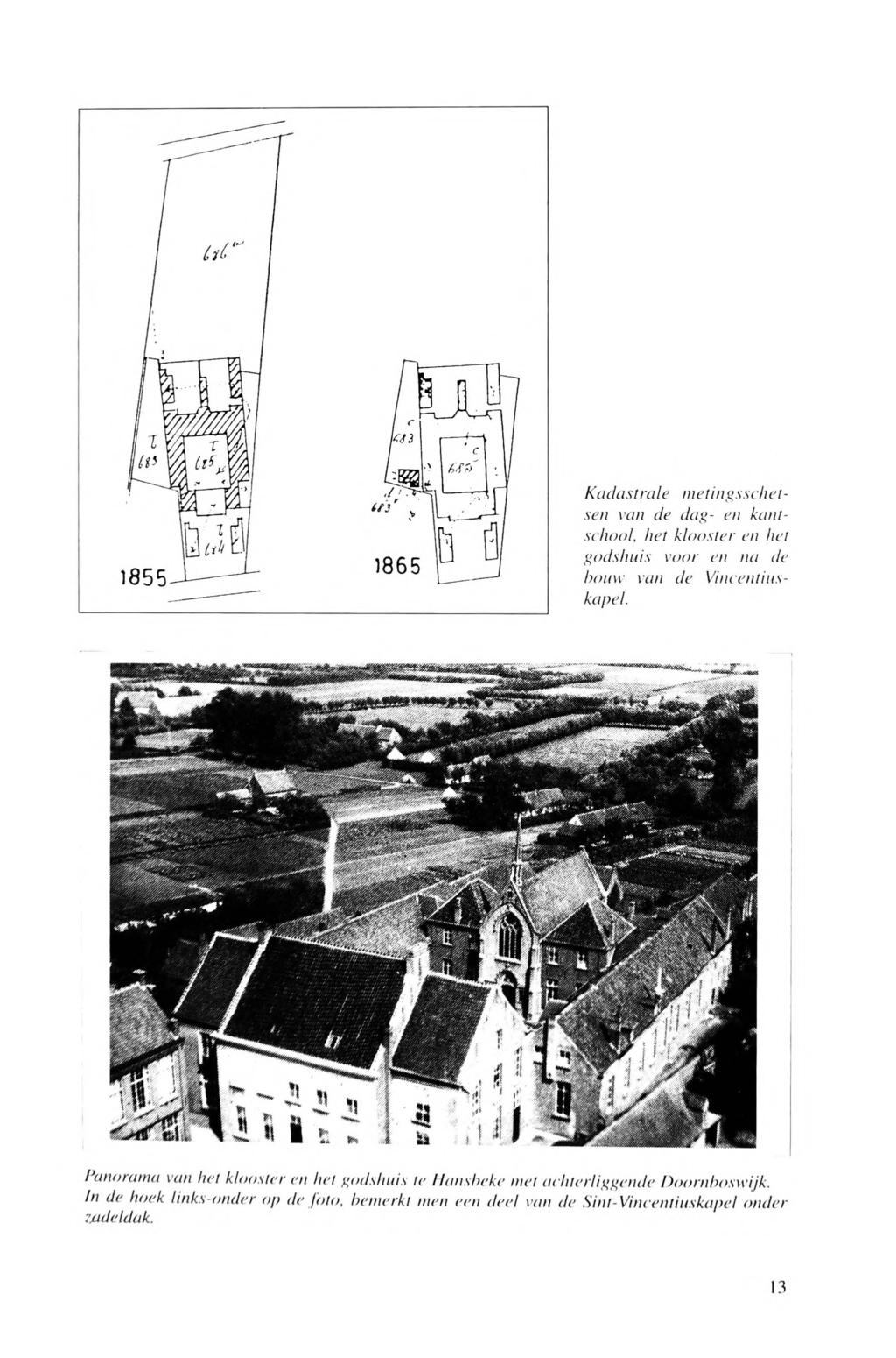 1855 ---- 1865 Kadas/mle II/ e /in gssche/ sel/ I'an de dag- el/ k{/ I// school, he / kloos/er el/ hel godshuis voor el/ 1/ 0 de!jou\'\' I'all de Vil/ cel/lil/skape!