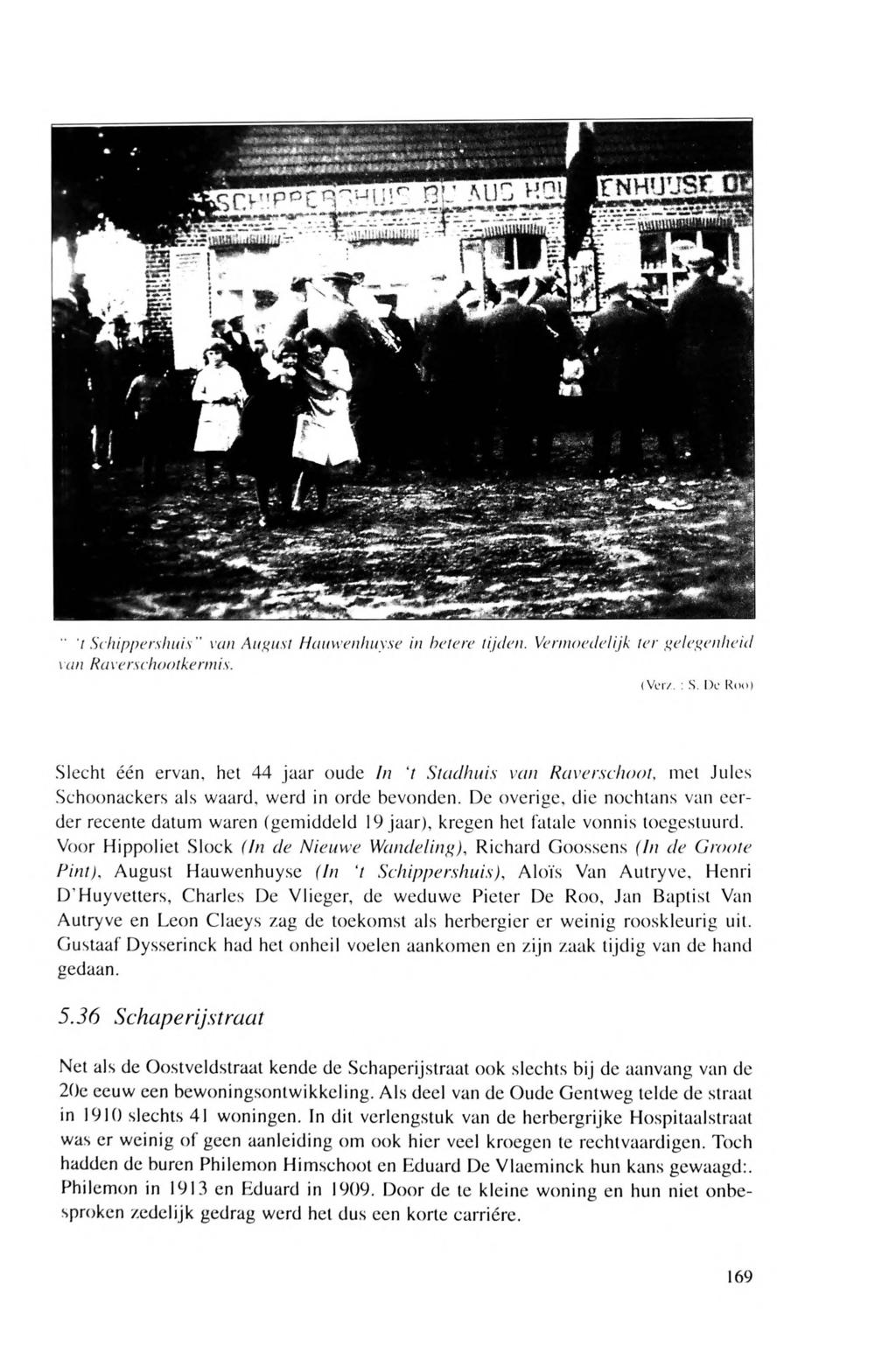 .. '1 S'chippershuis " I'WI Augusi Hau wenhurse in he/ere lijden. Vermoede/ijk Ier gelegenheid \Wl R(/\ erscho()lkennis. (Vcr/. : S.