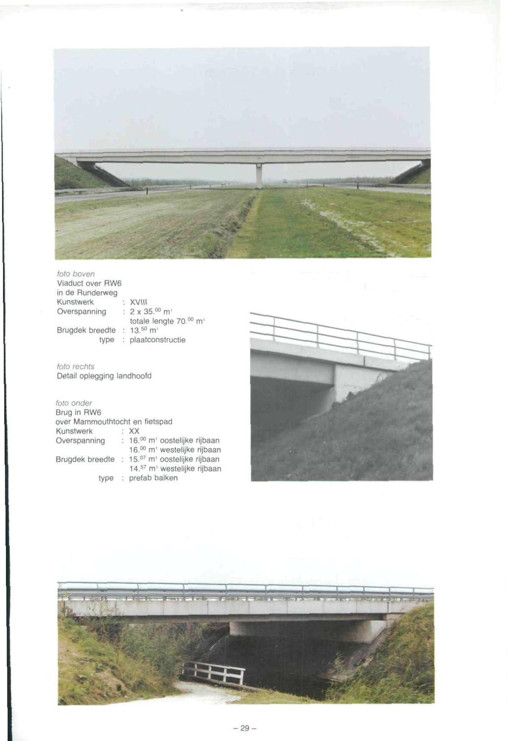 foto boven Viaduct over RW6 in de Runderweg Brugdek breedte type XVIII 2 x 35. 00 m' totale lengte 70. 00 m' 13.
