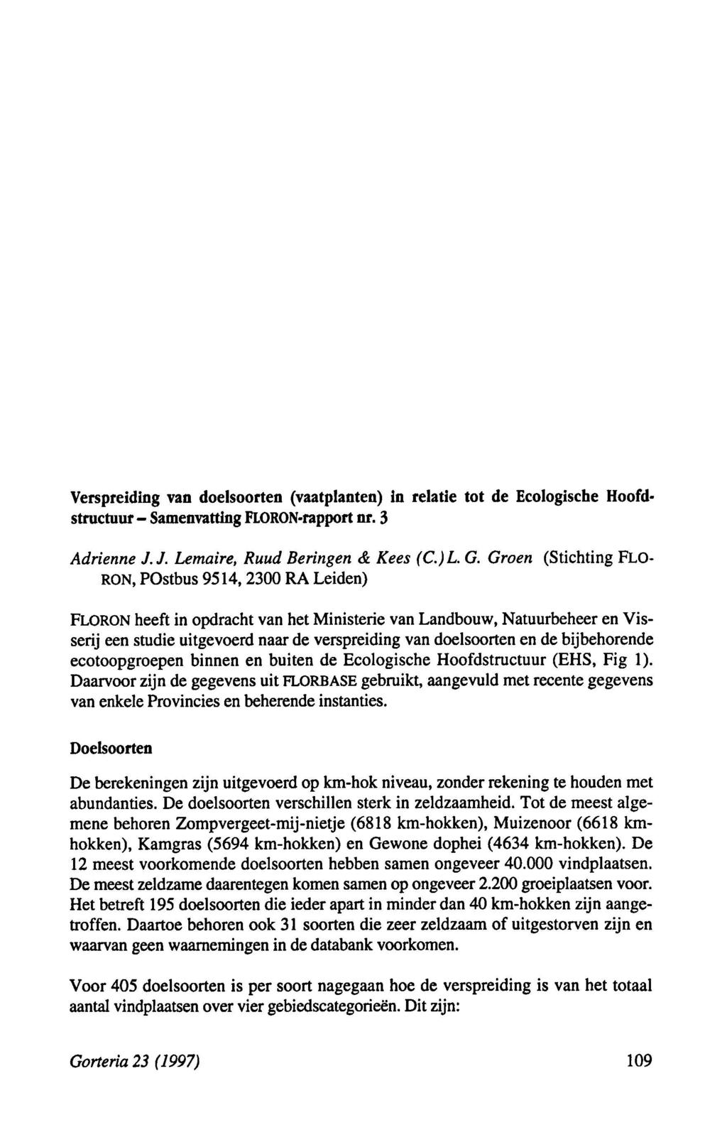 Verspreiding van doelsoorten (vaatplanten) in relatie tot de Ecologische Hoofdstructuur Samenvatting FLORONrapport nr. 3 Adrienne+J.J. Lemaire Ruud Beringen & Kees+(C.)+L.G.