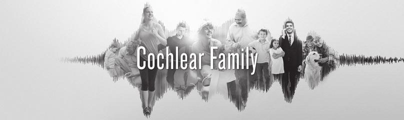 Cochlear Family Als gebruiker van Cochlear kunt u lid worden van Cochlear family, ongeacht of u nog maar net een implantaat gekregen heeft, of al vele jaren geleden.