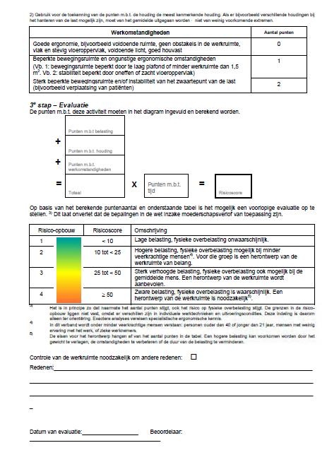 Evaluatie met ISO 11228-1 / EN 1005-2 Met deze last wordt het maximaal aanbevolen tilgewicht voor tillen